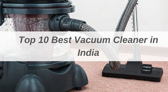 best vacuum cleaner in India